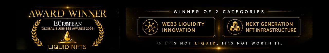 LiquidNFTs, winner of two European Global Business Awards 2026 categories: Web3 Liquidity Innovation and Next Generation NFT Infrastructure.